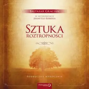 «Sztuka roztropności. Podręczna wyrocznia» by Balthasar Gracián