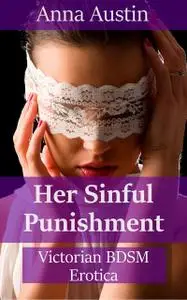 «Her Sinful Punishment» by Anna Austin