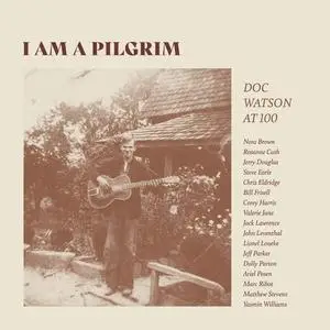 VA - I Am A Pilgrim Doc Watson at 100 (2023)
