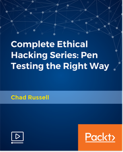 Complete Ethical Hacking Series - Pen Testing the Right Way