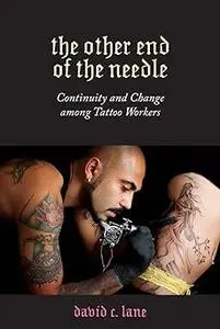 The Other End of the Needle: Continuity and Change among Tattoo Workers