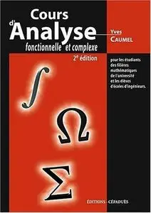 Yves Caumel, "Cours d'analyse fonctionnelle et complexe", 2e édition