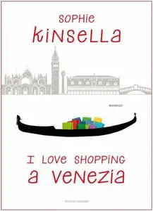 Sophie Kinsella - I love shopping vol.03.5. I love shopping a Venezia