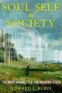 State, Soul, and Society: The Transformation of Morality and the Modern State (Repost)