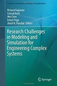 Research Challenges in Modeling and Simulation for Engineering Complex Systems