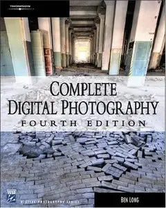 Complete Digital Photography, 4 edition (Repost)