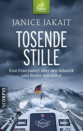 Tosende Stille. Eine Frau rudert über den Atlantik und findet sich selbst