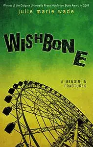 «Wishbone» by Julie Marie Wade