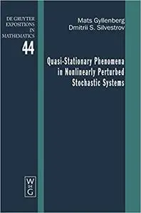 Quasi-Stationary Phenomena in Nonlinearly Perturbed Stochastic Systems