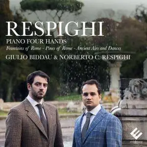 Giulio Biddau & Norberto Cordisco Respighi - Respighi: Piano Four Hands (2017) [Official Digital Download]