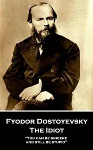«The Idiot» by Fyodor Dostoyevsky