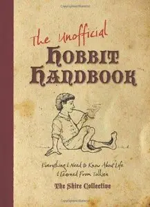 The Unofficial Hobbit Handbook: Everything I Need to Know I Learned from Tolkien