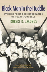 Black Man in the Huddle : Stories From the Integration of Texas Football