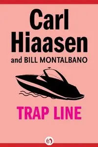 Trap Line by Carl Hiaasen and Bill Montalbano