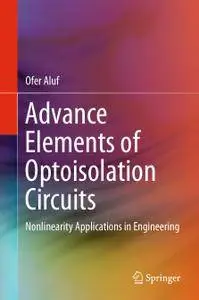 Advance Elements of Optoisolation Circuits: Nonlinearity Applications in Engineering