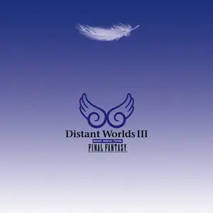 Nobuo Uematsu & Masashi Hamauzu - Distant Worlds III: More Music from Final Fantasy (2015)