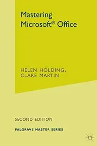 Mastering Microsoft Office (Palgrave Master) Mastering Microsoft Office (Palgrave Master)