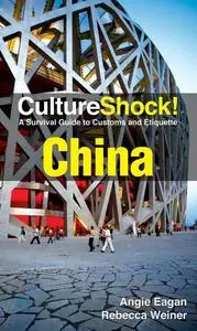 «CultureShock! China. A Survival Guide to Customs and Etiquette» by Angin Eagan, Rebecca Weiner