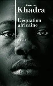 Khadra Yasmina, "L'Equation Africaine"