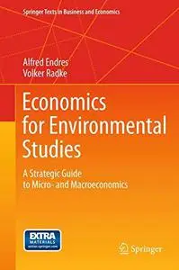 Economics for Environmental Studies: A Strategic Guide to Micro- and Macroeconomics