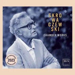 Andrzej Cieplinski - Stanisław Skrowaczewski- Chamber Works (2023) [Official Digital Download]