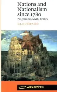 Nations and Nationalism since 1780: Programme, Myth, Reality [Repost]