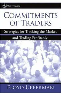 Commitments of Traders: Strategies for Tracking the Market and Trading Profitably (Repost)