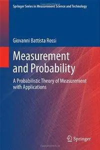 Measurement and Probability: A Probabilistic Theory of Measurement with Applications (repost)