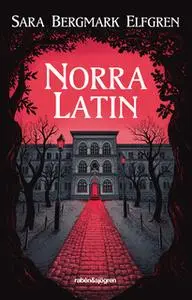 «Norra Latin» by Sara Bergmark Elfgren