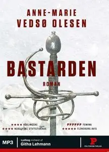 «Bastarden» by Anne-Marie Vedsø Olesen