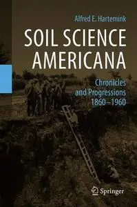 Soil Science Americana: Chronicles and Progressions 1860─1960