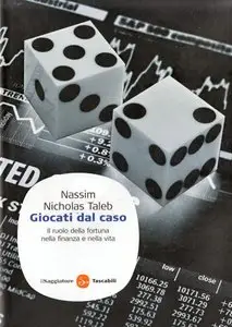 Nassim Nicholas Taleb - Giocati dal caso
