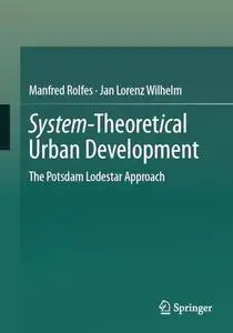 System-Theoretical Urban Development: The Potsdam Lodestar Approach