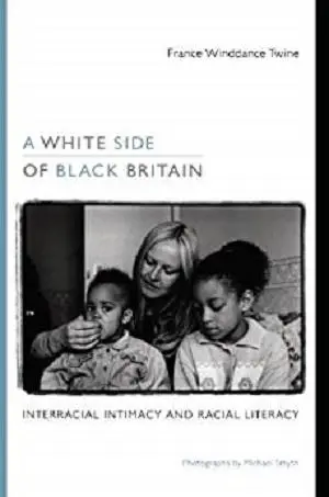 A White Side of Black Britain: Interracial Intimacy and Racial Literacy