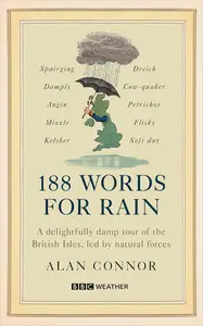 188 Words for Rain: A delightfully damp tour of the British Isles, led by natural forces