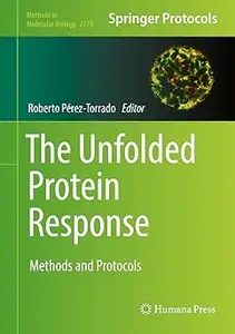 The Unfolded Protein Response: Methods and Protocols