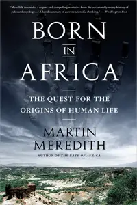 Born in Africa: The Quest for the Origins of Human Life