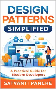 Design Patterns Simplified:: A Practical Guide for Modern Developers