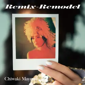 Mayumi Chiwaki - Remix - Remodel (2026) [Official Digital Download]