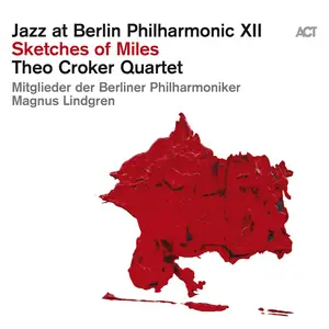 Theo Croker & Magnus Lindgren - Jazz at Berlin Philharmonic XII: Sketches of Miles (2022) (Live) [Digital Download 24/96]
