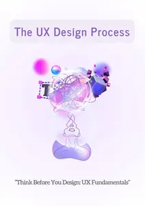 User Experience (UX) Design Process: Building Products People Actually Want to Use