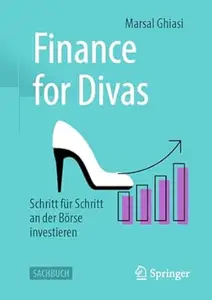 Finance for Divas: Schritt für Schritt an der Börse investieren