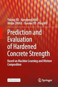 Prediction and Evaluation of Hardened Concrete Strength