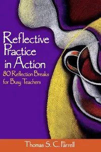 Reflective Practice in Action : 80 Reflection Breaks for Busy Teachers