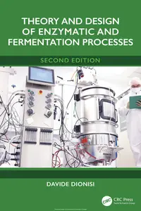 Theory and Design of Enzymatic and Fermentation Processes, 2nd Edition