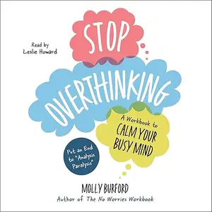 Stop Overthinking: A Workbook to Calm Your Busy Mind [Audiobook]