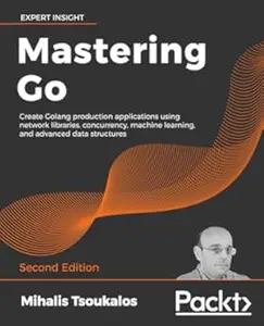 Mastering Go - Second Edition (Repost)