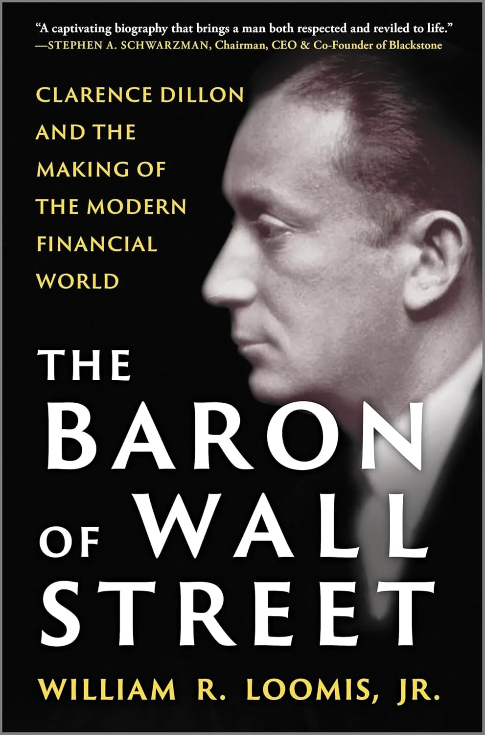 The Baron of Wall Street: Clarence Dillon and the Making of the Modern Financial World