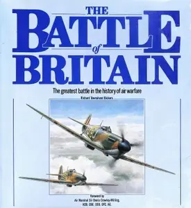 The Battle of Britain: The greatest battle in the history of air warfare