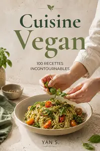 Cuisine Vegan: 100 recettes incontournables (French Edition)